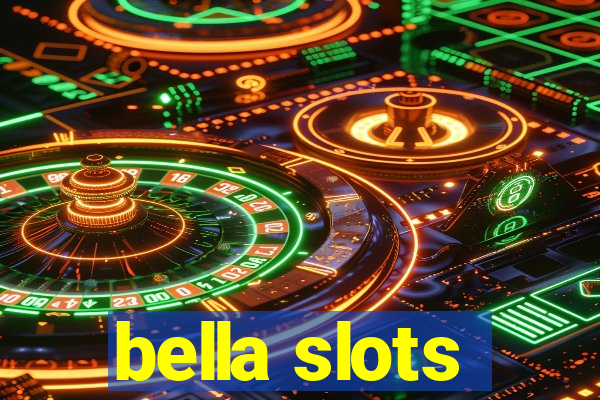 bella slots